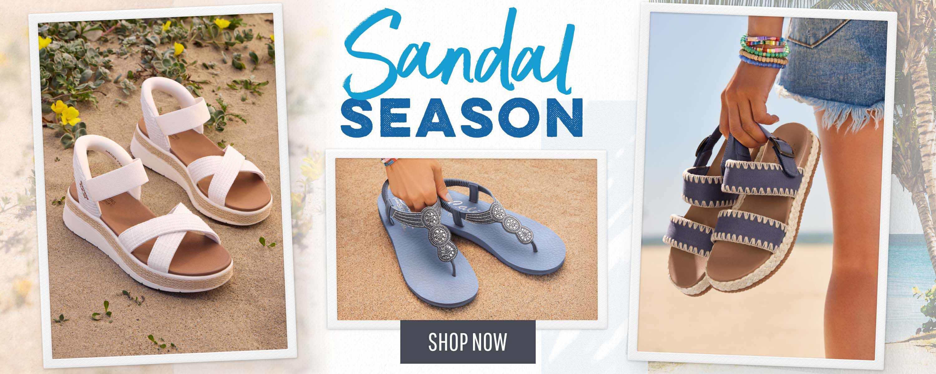 Sandal Season - SHOP NOW